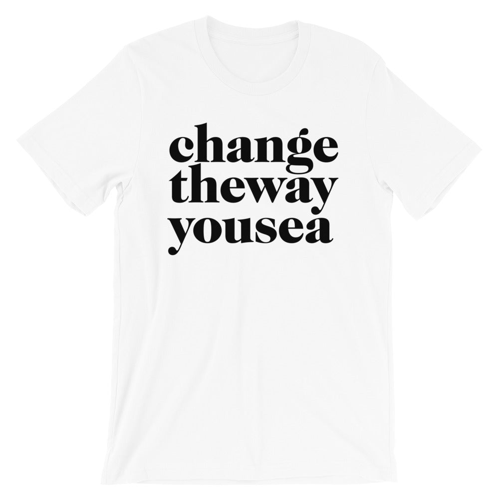 Change the Way You Sea T-Shirt